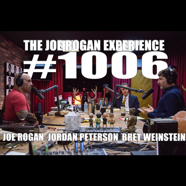 1006 Jordan Peterson & Bret Weinstein The Joe Rogan Experience