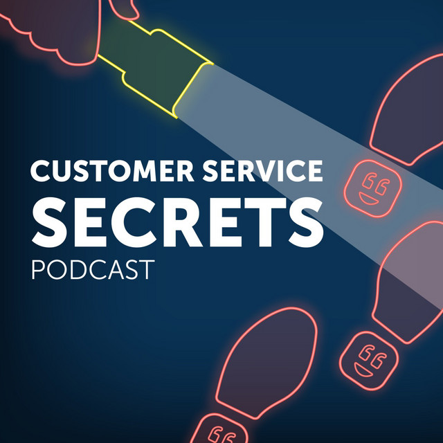 Customer Service Secrets by Kustomer Podcast on Spotify