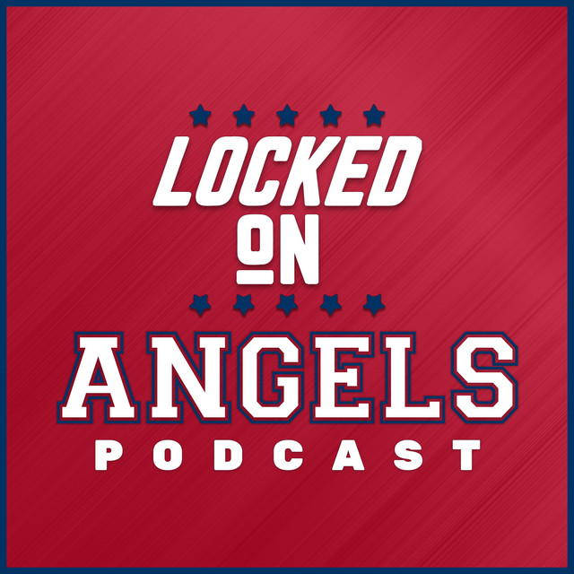 Locked On Angels Daily Podcast On The Los Angeles Angels Podcast on