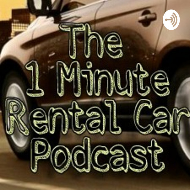 The 1 Minute Rental Car Podcast Podcast on Spotify
