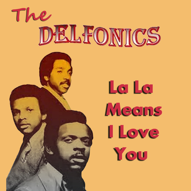 The Delfonics La La Means I Love You Songtexte, Lyrics, Übersetzungen