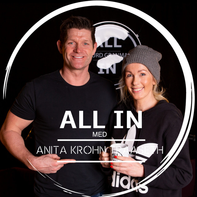 Ep. 34 ALL IN med Anita Krohn Traaseth ALL IN med Sigurd Granmark