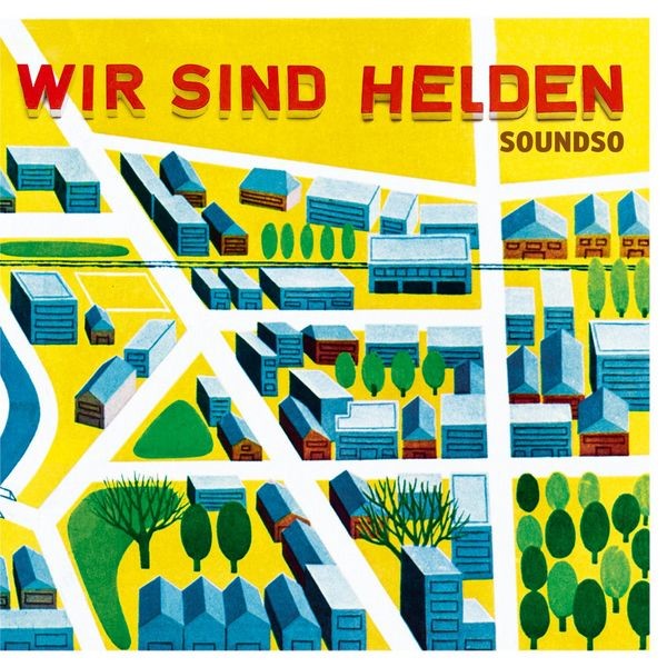 Wir Sind Helden Soundso Songtexte, Lyrics, Übersetzungen & Hörproben