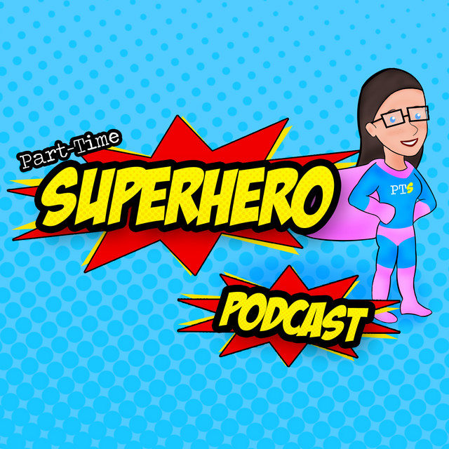 Part Time Superhero Podcast on Spotify