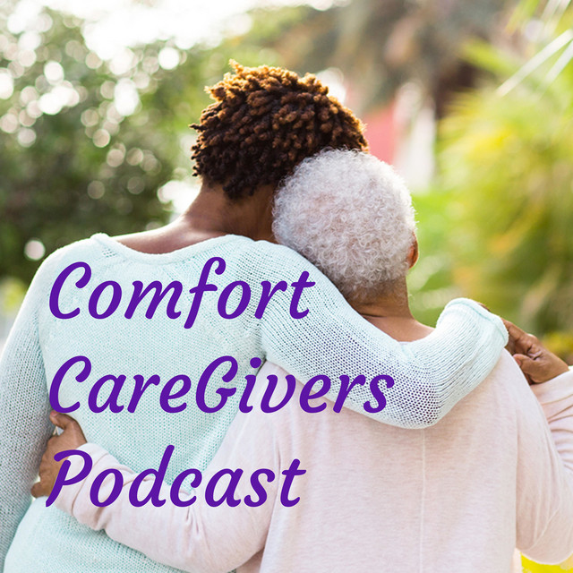Comfort CareGivers Podcast Podcast on Spotify