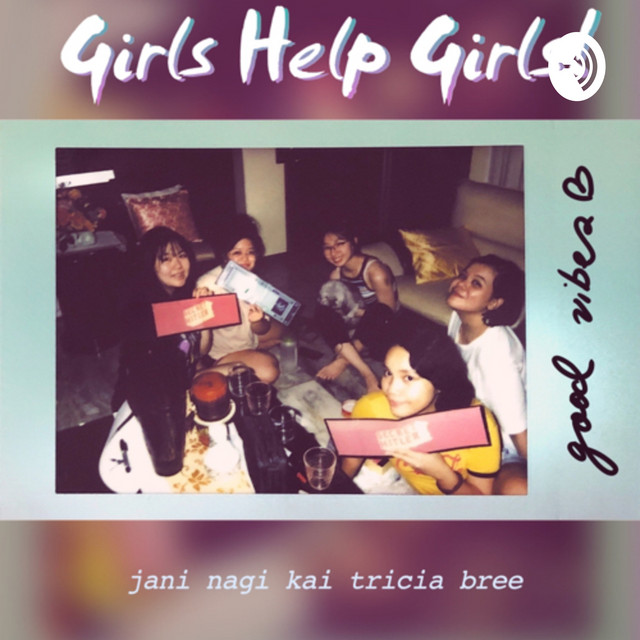 Girls Help Girls! Podcast on Spotify