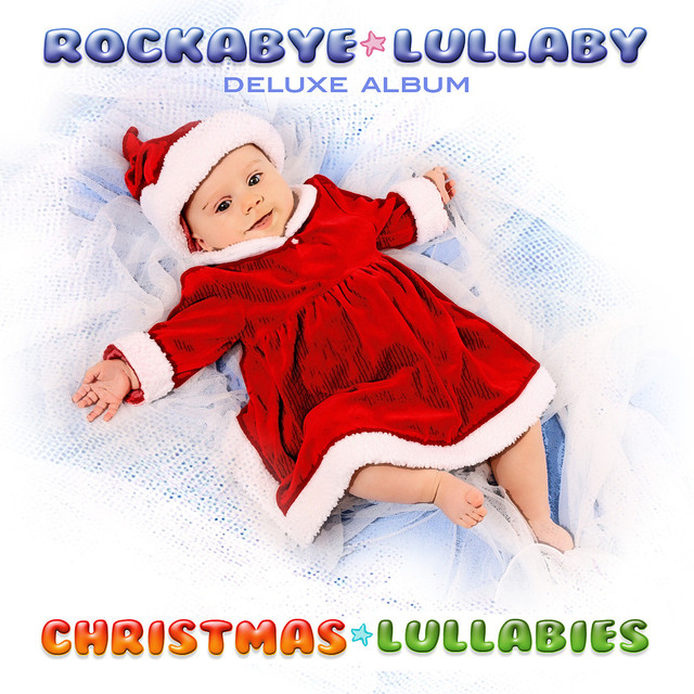 Christmas Lullabies (Deluxe Album) by Rockabye Lullaby on Spotify
