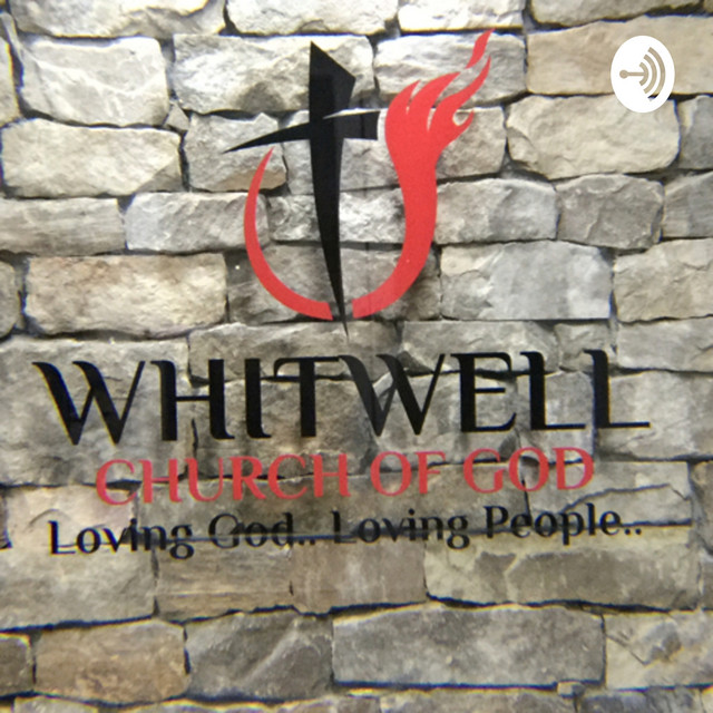 Whitwell Church of God Podcast on Spotify