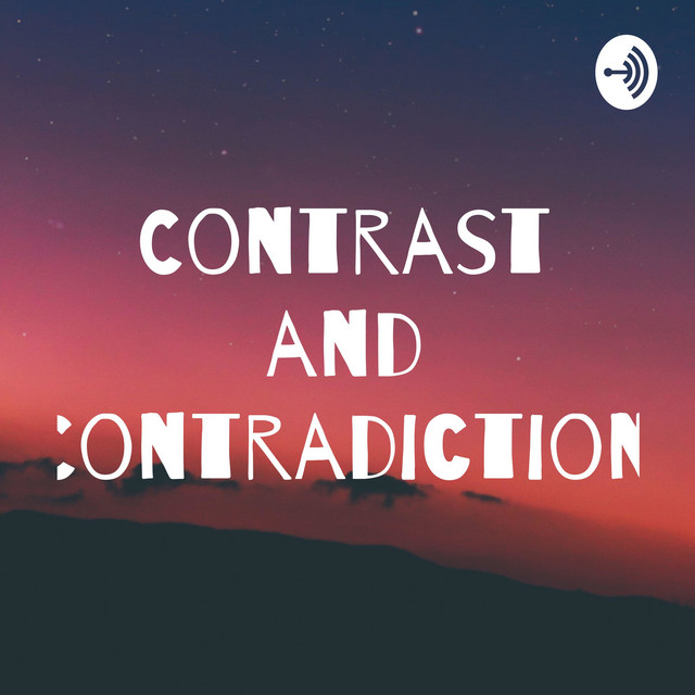 Contrast and Contradiction Podcast on Spotify