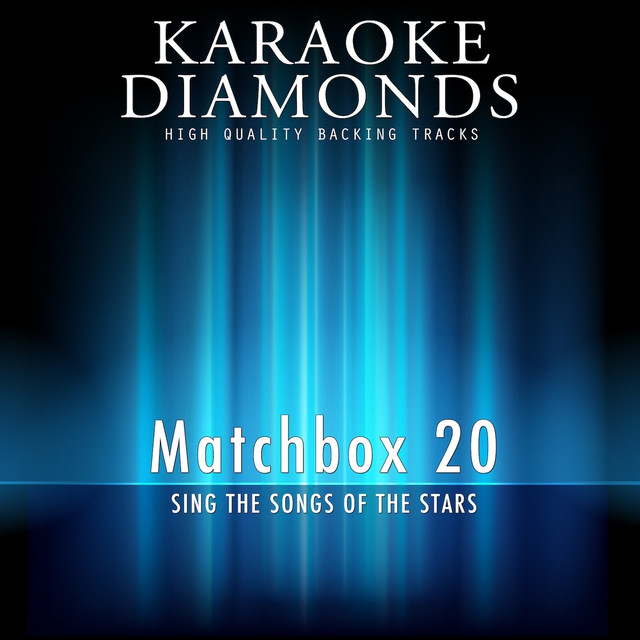 Matchbox 20 The Best Songs (Karaoke Version In the Style of Matchbox 20) by Karaoke Diamonds