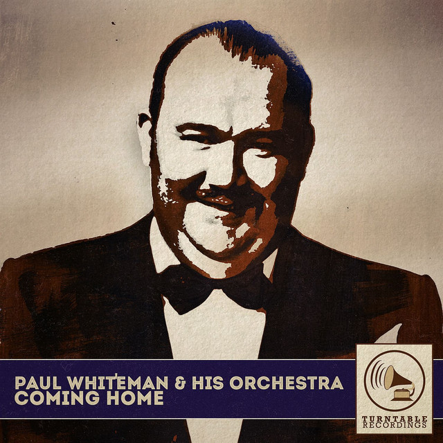 Coming Home Album by Paul Whiteman Lyreka