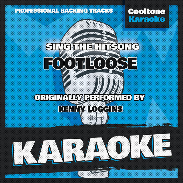 Footloose (Originally Performed by Kenny Loggins) [Karaoke Version