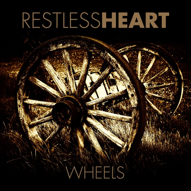 Wheels Album by Restless Heart Lyreka