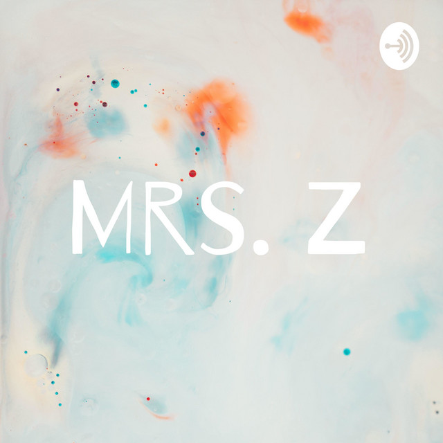 Mrs. Z Podcast on Spotify