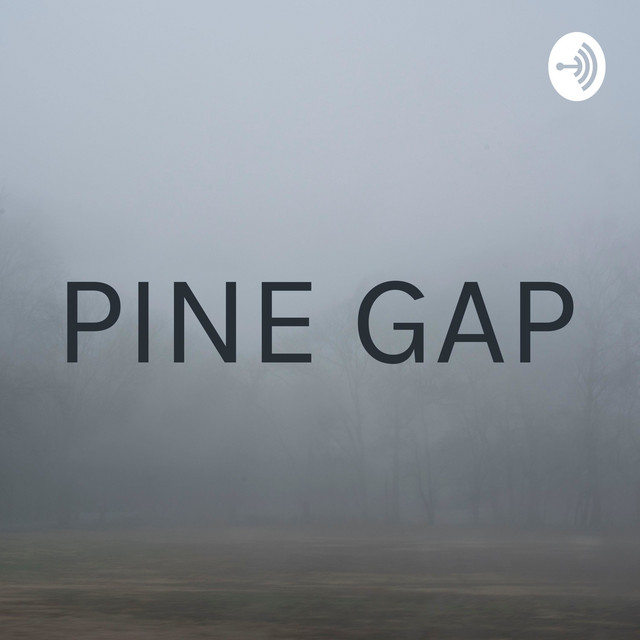 PINE GAP Podcast on Spotify