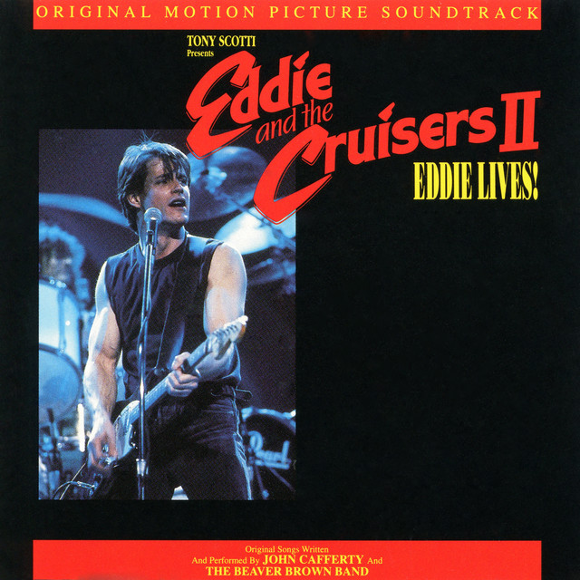 Eddie & The Cruisers II Eddie Lives by John Cafferty & the Beaver