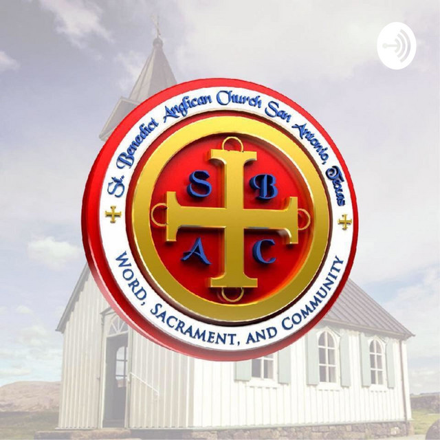 St. Benedict Anglican Church San Antonio Podcast on Spotify