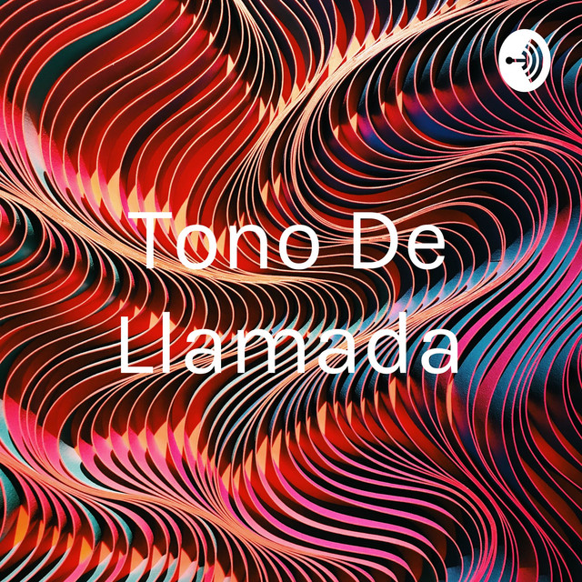 Tono De Llamada Podcast on Spotify