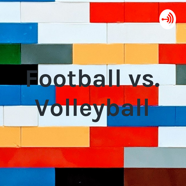 Football vs. Volleyball Podcast on Spotify