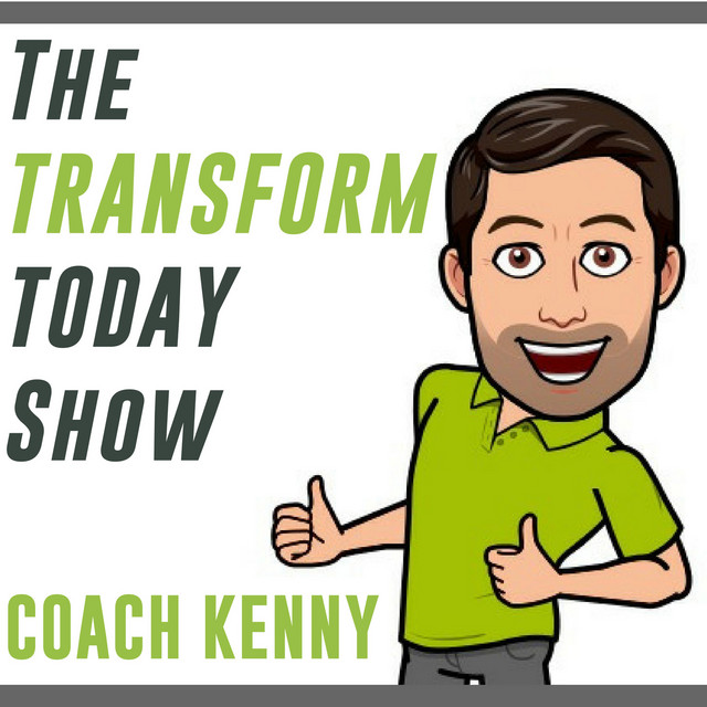 The Transform Today Show with Coach Kenny Podcast on Spotify