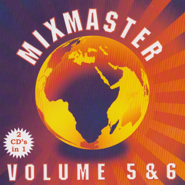 Mixmasters Volume 5 & 6 by Mixmaster on Spotify