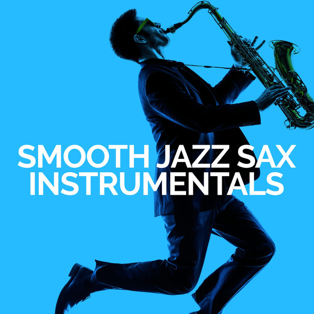 Smooth Jazz Sax Instrumentals on Spotify