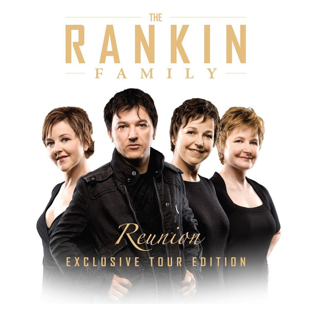 Reunion Exclusive Tour Edition Album by The Rankin Family