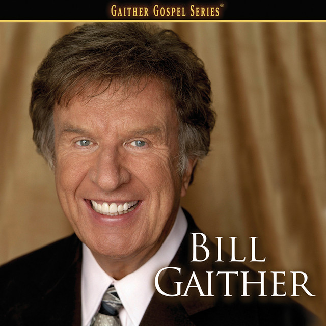Bill Gaither by Bill Gaither on Spotify