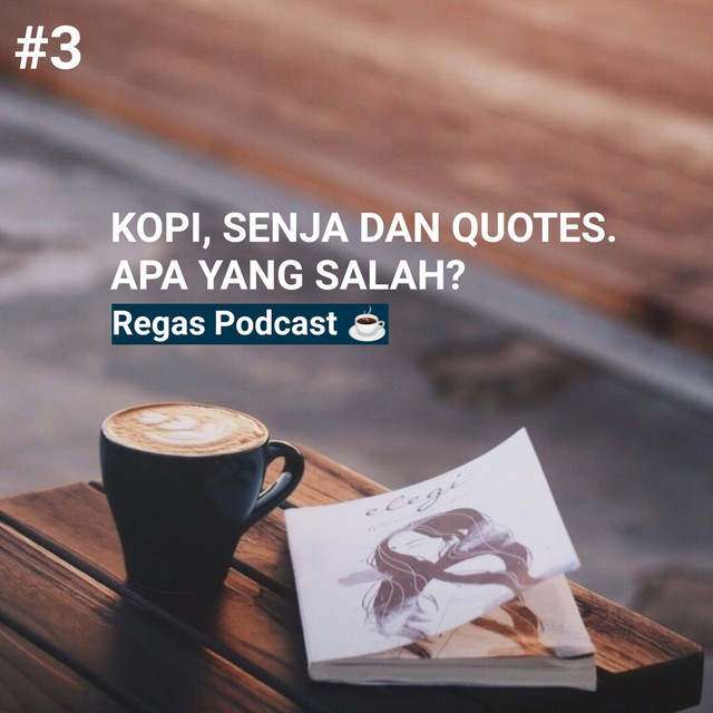 Kopi, Senja dan Quotes. Apa Yang Salah? Adittya Regas (adittyaregas