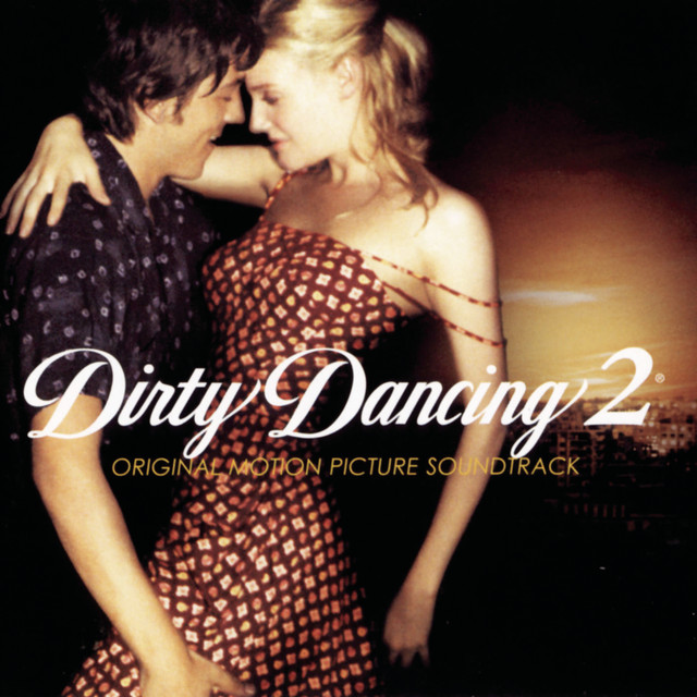 Dirty Dancing 2 (Original Motion Picture Soundtrack) by Various Artists