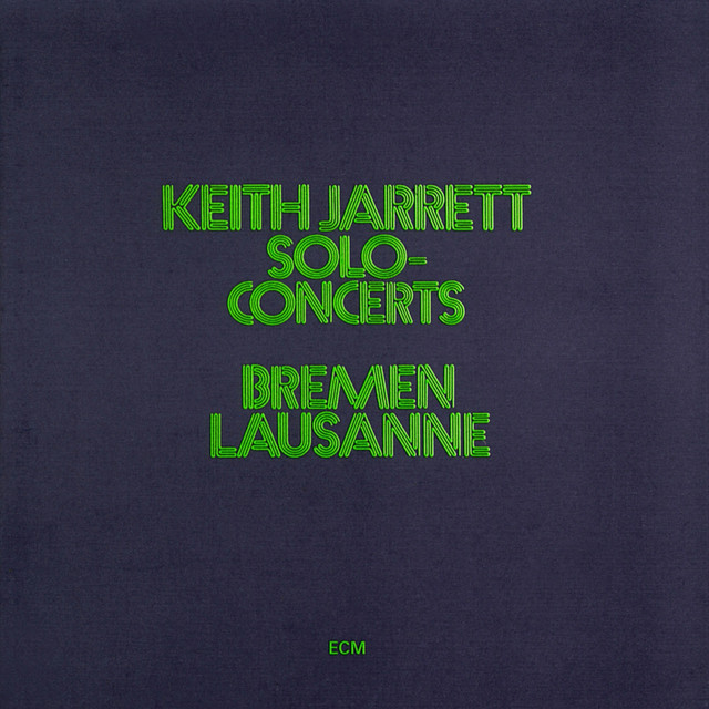 Concerts Bremen / Lausanne (Live) by Keith Jarrett on Spotify