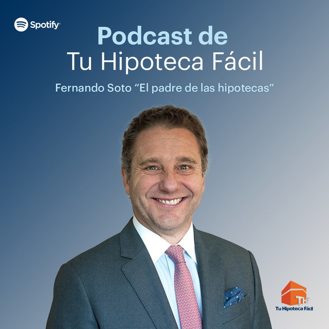 Tu Hipoteca Fácil con Fernando SotoHay Podcast on Spotify