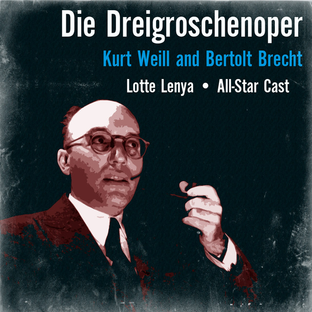 Kurt Weill Bertolt Brecht Die Dreigroschenoper Songtexte, Lyrics