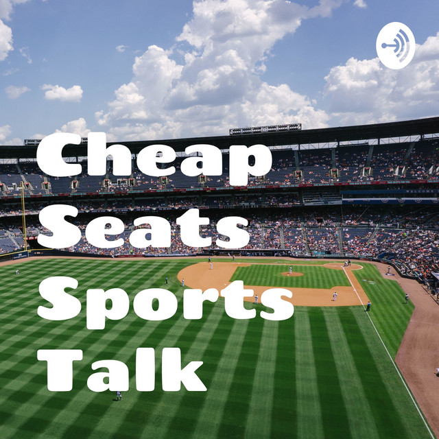 Cheap Seats Sports Talk Podcast on Spotify