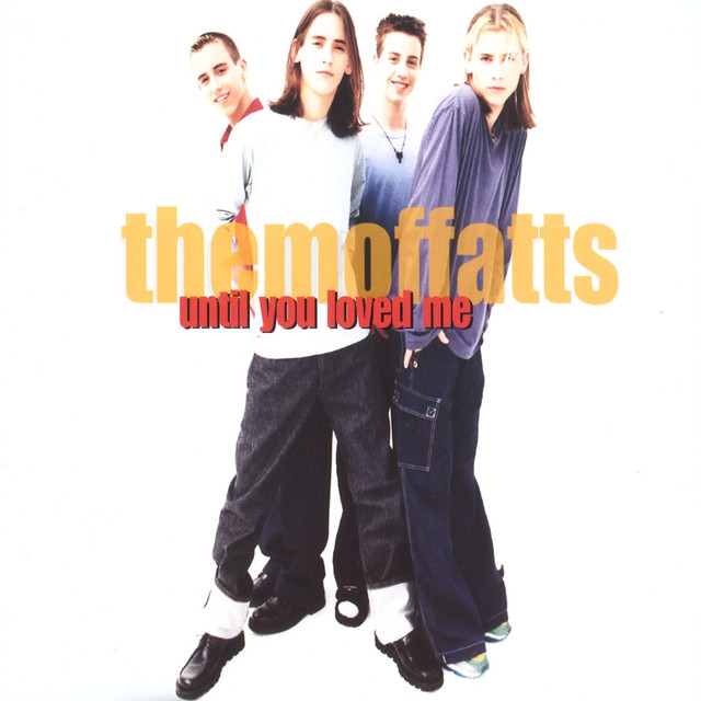 Until You Loved Me by The Moffatts on Spotify