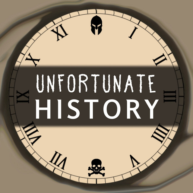 Unfortunate History Podcast on Spotify