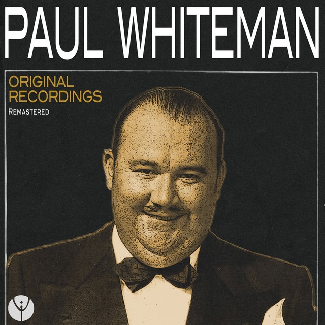 Paul Whiteman Original Recordings (Remastered) Songtexte, Lyrics