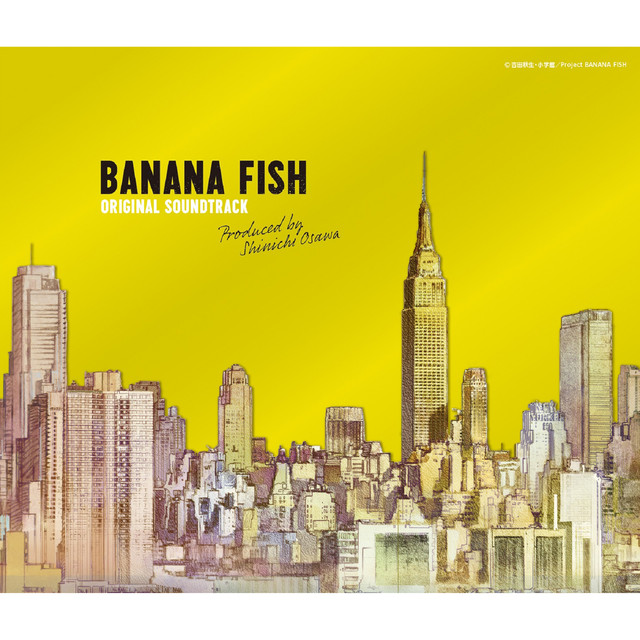 BANANA FISH (Original Soundtrack Produced by Shinichi Osawa) by BANANA