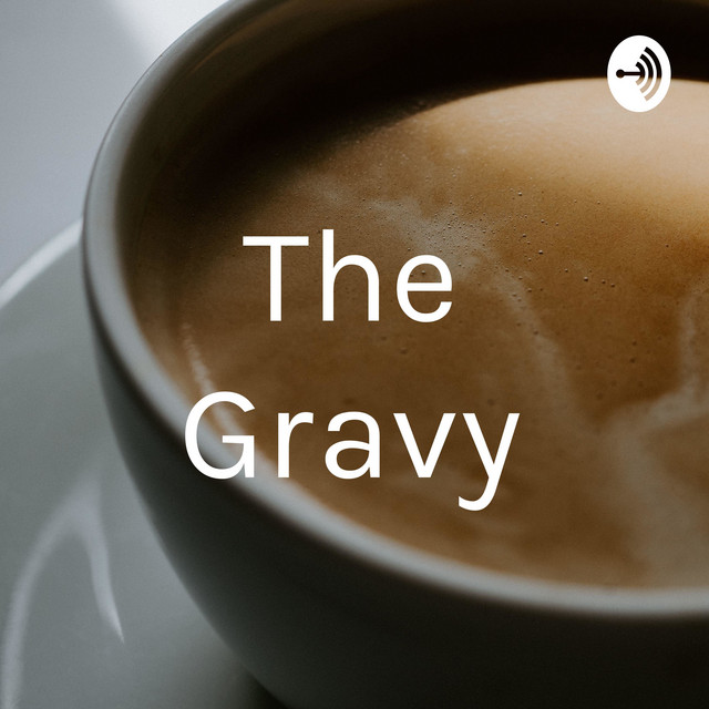 The Gravy Podcast on Spotify