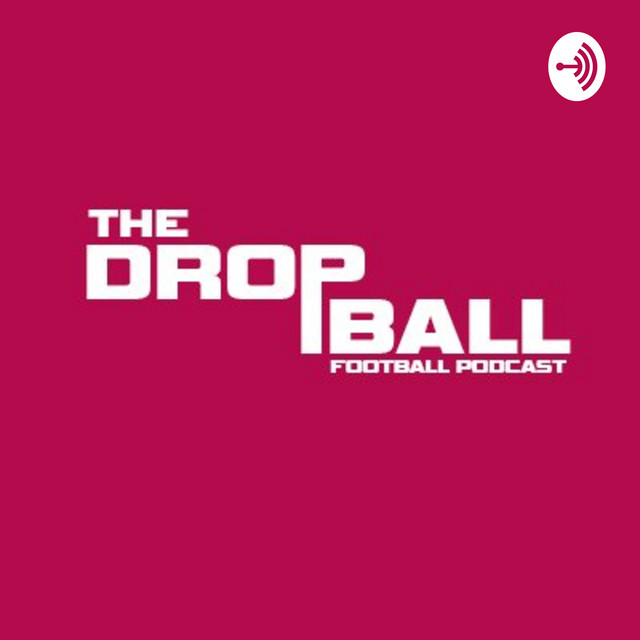 The Drop Ball Football Podcast Podcast on Spotify
