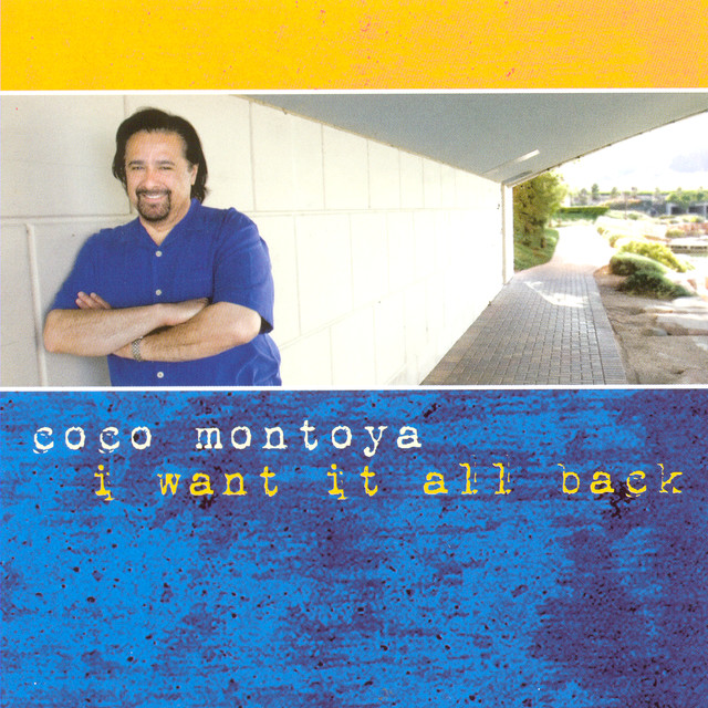 Coco Montoya I Want It All Back Songtexte, Lyrics, Übersetzungen