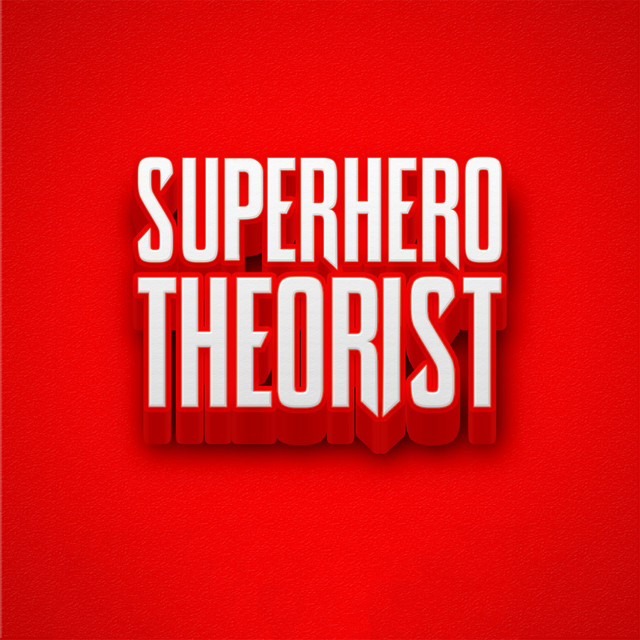 Superhero Theorist Podcast on Spotify