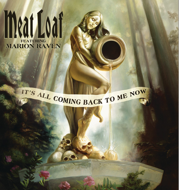 It's All Coming Back To Me Now by Meat Loaf on Spotify