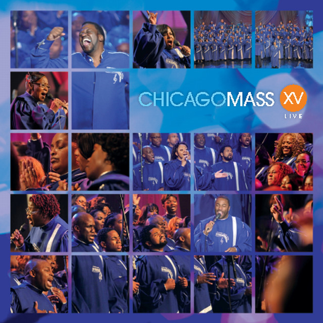 XV Live by Chicago Mass Choir on Spotify