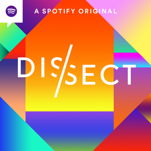 Dissect Podcast on Spotify