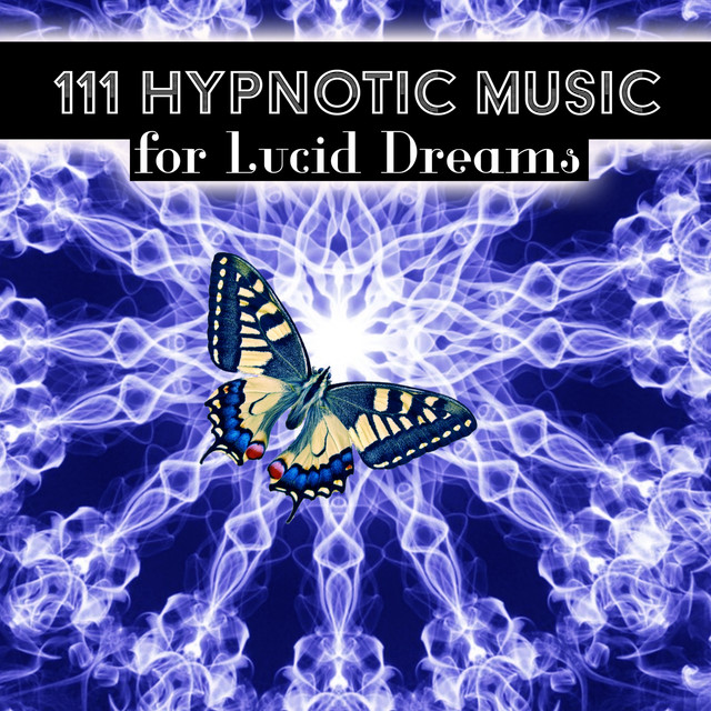 111 Hypnotic Music for Lucid Dreams Mindfulness & Self Hypnosis, REM