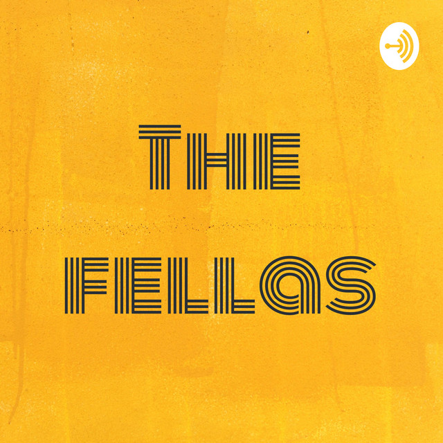 The fellas Podcast on Spotify