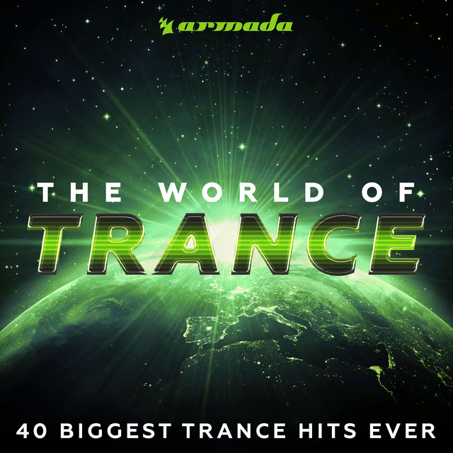 The World Of Trance (40 Biggest Trance Hits Ever) Armada Music by