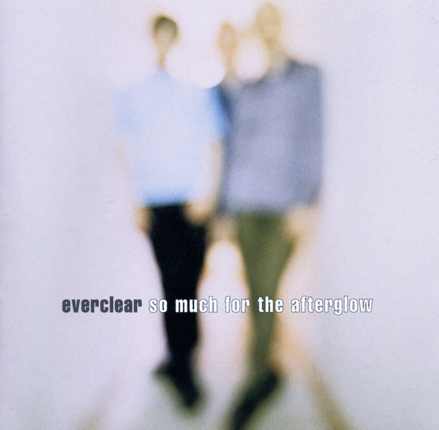 So Much For The Afterglow by Everclear on Spotify