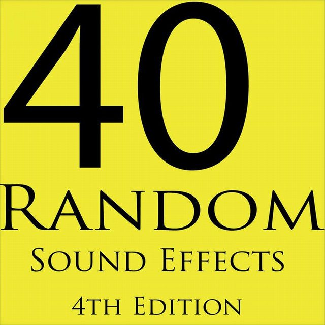 40 Random Sound Effects (4th Edition) by Random Sound Effects on Spotify